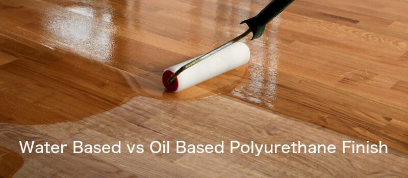 Water Based Vs Oil Based Polyurethane 2020 Home Flooring Pros
